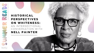 Historical Perspectives on Whiteness: An Intersectional Conversation with Dr. Nell Painter