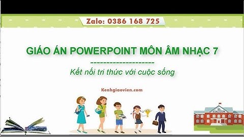 Giáo án powerpoint Âm nhạc 7 Kết nối tri thức | GA điện tử Âm nhạc 7 KNTT