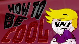 hOW tO Be CoOl