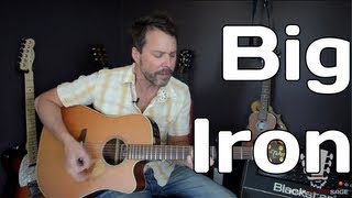 How To Play Big Iron By Marty Robbins - Guitar Lesson How To Play Big Iron By Marty Robbins - Guitar Lesson