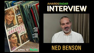 'The Greatest Hits' filmmaker Ned Benson discusses getting back to directing