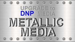 DNP Metallic Media