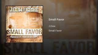 J.Dow & Caine - Small Favor (2019)