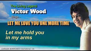 LET ME LOVE YOU ONE MORE TIME - Victor Wood