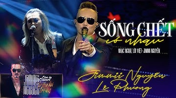 SỐNG CHẾT CÓ NHAU - JIMMII NGUYẾN FT LÊ PHƯƠNG | LIVESHOW TRIỆU LỜI TRI ÂN