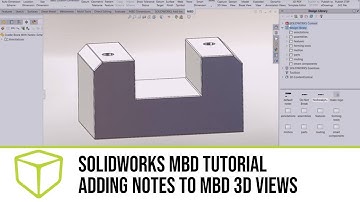 SOLIDWORKS MBD Tutorial – Adding Notes To MBD 3D Views