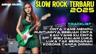 SLOW ROCK BALLAD TERBARU 2025 || CINTA YANG MENIPU || AIDAN MUSIK