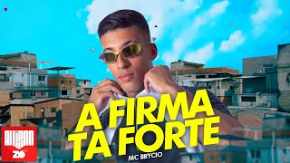 MC Brycio - A Firma ta Forte (DJ Faveliano)