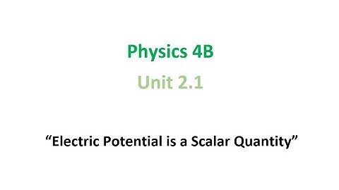 Electric Potential is a Scalar Quantity
