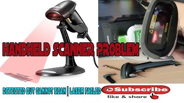 BARCODE SCANNER | HANDHELD SCANNER LASER PROBLEM DETECTED BUT CANNOT SCAN BARCODES.