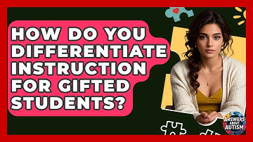 How Do You Differentiate Instruction For Gifted Students? - Answers About Autism