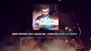 Jerry Ropero feat. Jaqueline - Coracao Jean Luc Remix