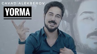 Cavad Alekberov - Yorma ( Yeni 2022 ) Resimi