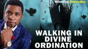 WALKING IN DIVINE ORDINATION | APOSTLE MICHAEL OROKPO