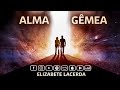 Elizabete Lacerda - - Alma Gêmea (Soul Mate)