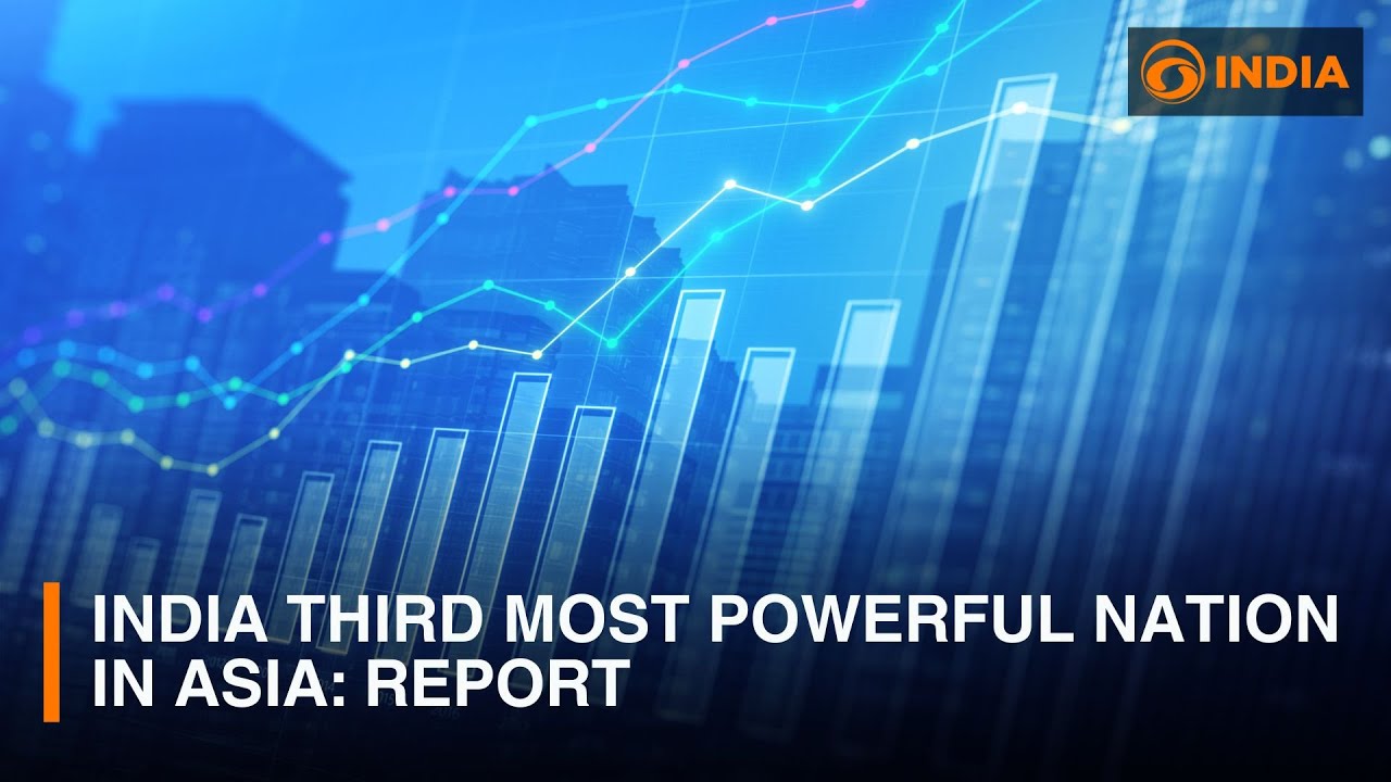 India Third Most Powerful Nation In Asia Report Other Updates DD india-third-most-powerful-nation-in-asia-report-other-updates-dd