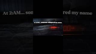 2AM… Someone Whispered My Name 😨 (True Story) #horrorstories #truestory #2am #shorts #strangetales