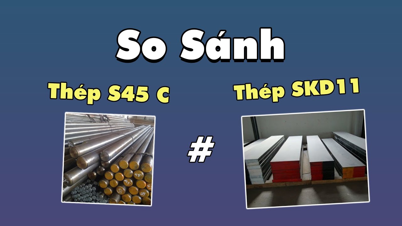 So sánh Thép S45 C và Thép SKD11 - YouTube