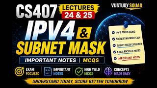 cs407 topic 24 and 25 | ipv4 | subnetting | Vu Study Squad | Vu