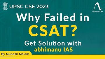UPSC CSAT 2023-24 I Why Failed in CSAT I Get solution with Abhimanu IAS | By Munesh Ma