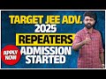 Target jee advanced 2025  repeaters admission started