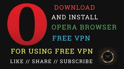 How to download and Install OPERA BROWSER WITH FREE VPN IN Your WINDOWS || #freevpn