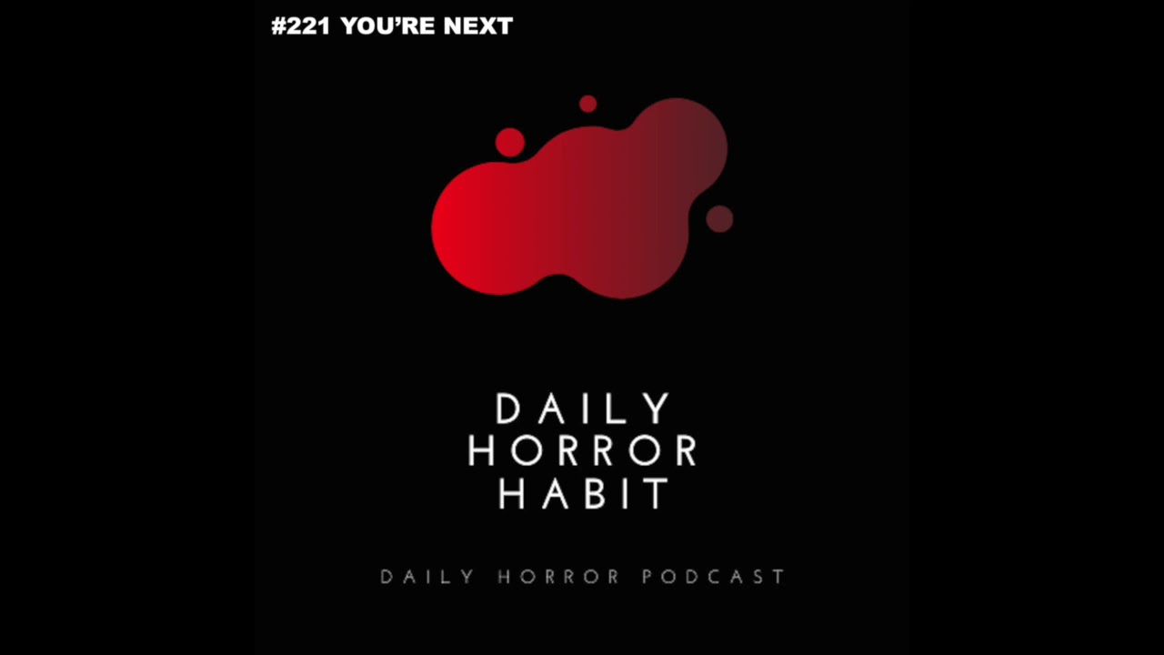 YOU'RE NEXT [Daily Horror Habit] 
