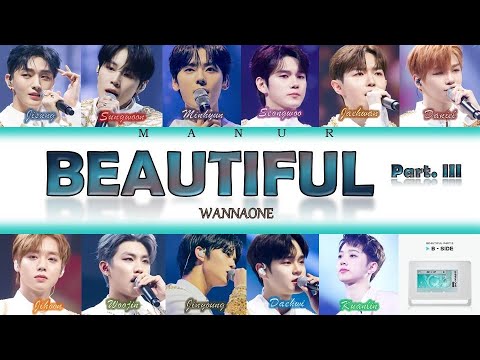 Wanna One (워너원) - Beautiful (B-Side) Part.3 (Han- Rom- TÜRKÇE ÇEVİRİ) Color Coded Lyrics