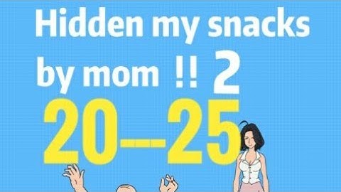 Hidden my snacks by mom 2 walkthrough 20---25