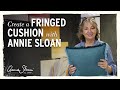 How to create a fringed cushion with Annie Sloan