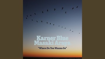 Where Do You Wanna Go (feat. Masaki Araya)