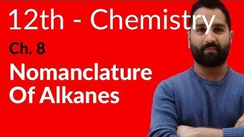 Fsc Chemistry book 2, Ch 8 - Nomenclature of Alkanes - 12th Class Chemistry