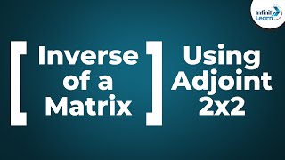Inverse of a 2x2 Matrix using Adjoint | Don't Memorise