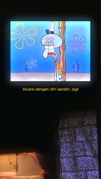BICARA DENGAN DIRI SENDIRI LAGI/SQUIDWARD #SHORTS
