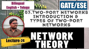 Lecture-24//Network Theory//Two-Port Networks