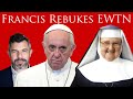 Pope Francis Rebukes EWTN as Work of the Devil: What would Mother Angelica Say?