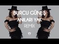 Burcu gne  anlar yak  fatih ylmaz remix 