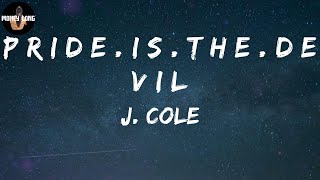 J. Cole - p r i d e . i s . t h e . d e v i l (Lyric Video)