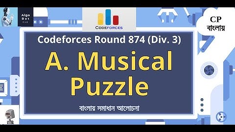 A. Musical Puzzle || Codeforces Round 874 (Div. 3) || বাংলায় সমাধান আলোচনা ||