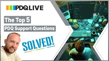 🔴PDQ LIVE Presents: The Top 5 Support Questions, Solved