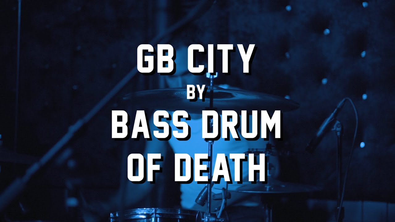 GB City by Bass Drum of Death The Broadway YouTube