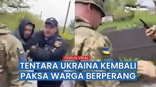 Mobilisasi Paksa Kembali Terjadi di Ukraina, VIRAL!!