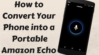 How to Convert your phone into portable Amazon Echo screenshot 2