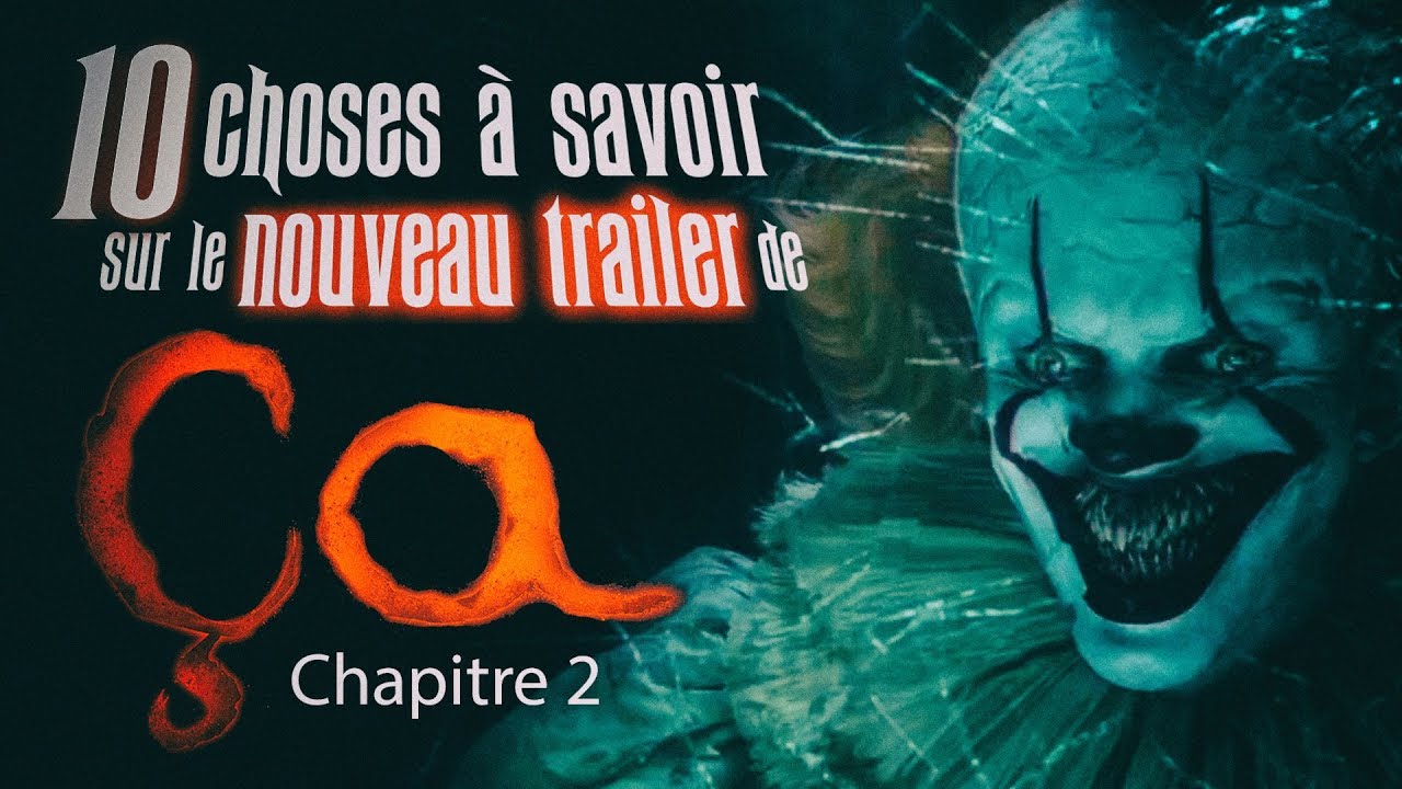 Ça Chapitre 2 : 10 choses à savoir sur la nouvelle bande annonce - YouTube