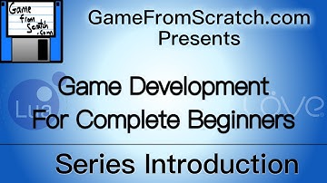 Game Development For The Complete Beginner -- Series Introduction