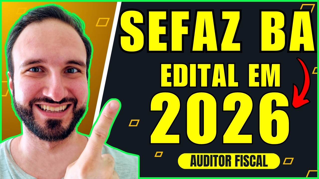 CONCURSO SEFAZ BA 🔴 EDITAL em 2026 | Auditor Fiscal e Fiscal de Receitas
