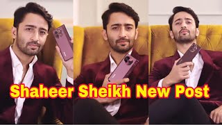 Shaheer Sheikh New Post.. #shaheersheikh