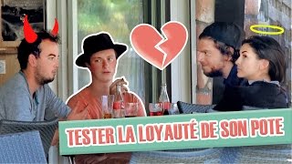 Pranque : Tester la loyauté d’un pote (Avec Greg Guillotin)