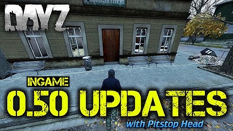 0.50 Update in DayZ Standalone | DayZ Patch Guide