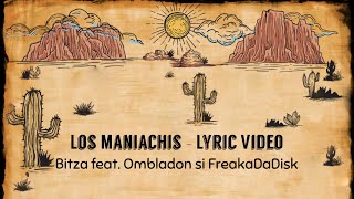 Bitza - Los Maniachis Feat Ombladon Si Freakadadisk Lyric Video